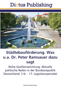 Städtebauförderung. Was u.a. Dr. Peter Ramsauer dazu sagt