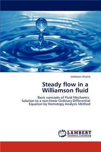 Steady Flow in a Williamson Fluid
