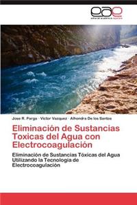 Eliminación de Sustancias Toxicas del Agua con Electrocoagulación