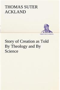 Story of Creation as Told By Theology and By Science