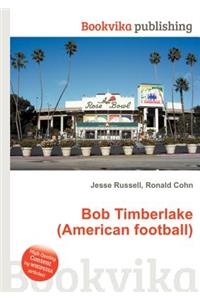 Bob Timberlake (American Football)