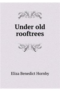 Under Old Rooftrees