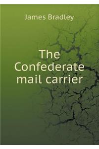 The Confederate Mail Carrier