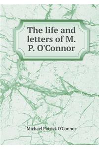 The Life and Letters of M.P. O'Connor