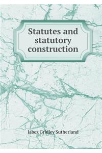 Statutes and Statutory Construction