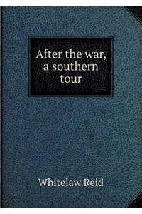 After the War, a Southern Tour