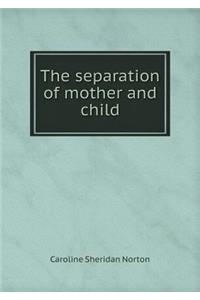 The separation of mother and child
