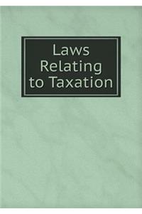 Laws Relating to Taxation