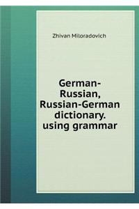 German-Russian, Russian-German Dictionary. Using Grammar