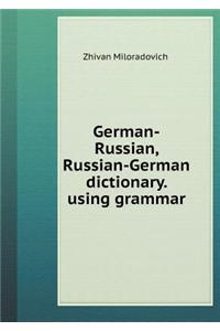 German-Russian, Russian-German Dictionary. Using Grammar