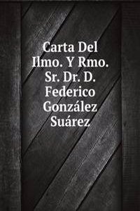 Carta Del Ilmo. Y Rmo. Sr. Dr. D. Federico Gonzalez Suarez