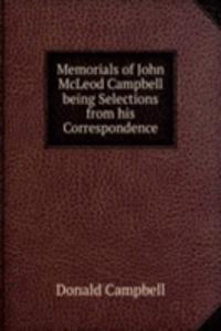 Memorials of John McLeod Campbell being Selections from his Correspondence