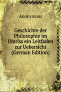 Geschichte der Philosophie im Umriss ein Leitfaden zur Uebersicht (German Edition)