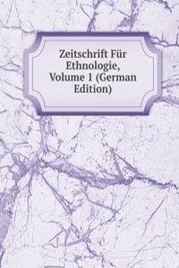 Zeitschrift Fur Ethnologie, Volume 1 (German Edition)