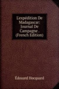 L'expedition De Madagascar: Journal De Campagne . (French Edition)