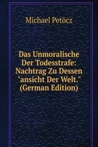 Das Unmoralische Der Todesstrafe: Nachtrag Zu Dessen 