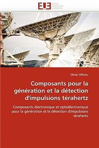 Composants Pour La G�n�ration Et La D�tection d''impulsions T�rahertz