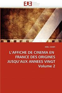 L''affiche de cinema en france des origines jusqu''aux annees vingt volume 2