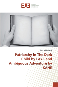 Patriarchy in The Dark Child by LAYE and Ambiguous Adventure by KANE