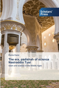 era, padishah of science Nasiraddin Tusi