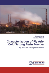 Characterization of Fly Ash-Cold Setting Resin Powder
