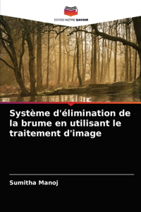 Système d'élimination de la brume en utilisant le traitement d'image