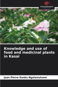 Knowledge and use of food and medicinal plants in Kasai