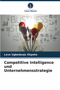 Competitive Intelligence und Unternehmensstrategie