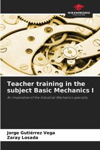 Teacher training in the subject Basic Mechanics I