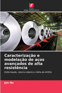 Caracterização e modelação de aços avançados de alta resistência