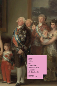 Episodios nacionales I: La corte de Carlos IV
