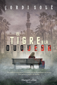 Tigre Y La Duquesa (the Tiger and the Duchess - Spanish Edition)