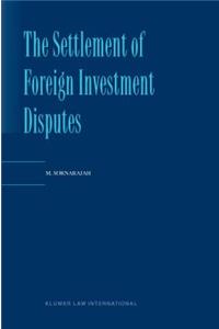 Settlement of Foreign Investment Disputes