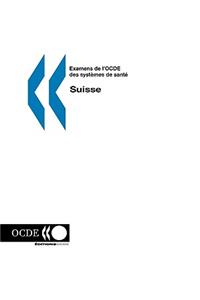 Examens de l'OCDE des systemes de sante/OECD Reviews of Health Systems Suisse