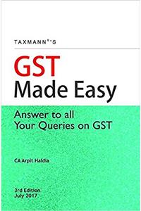 GST Made Easy-Answer to All Your Queries on GST