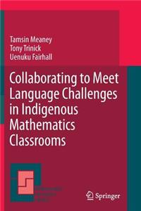 Collaborating to Meet Language Challenges in Indigenous Mathematics Classrooms