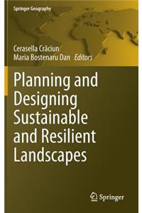 Planning and Designing Sustainable and Resilient Landscapes