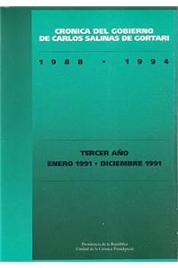 Cronica del Gobierno de Carlos Salinas de Gortari, 1988-1994. Tercer Ano