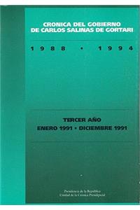 Cronica del Gobierno de Carlos Salinas de Gortari, 1988-1994. Tercer Ano