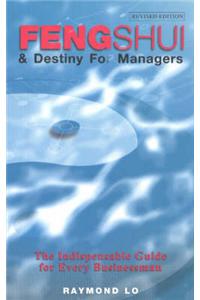 Feng Shui and Destiny For Managers