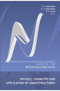 Physics, Chemistry And Application Of Nanostructures: Reviews And Short Notes - Proceedings Of The International Conference On Nanomeeting 2009