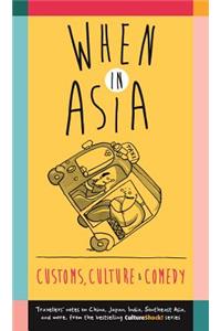 When in Asia - Customs, Culture and Comedy