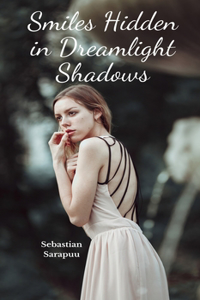 Smiles Hidden in Dreamlight Shadows