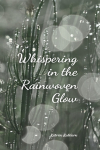 Whispering in the Rainwoven Glow