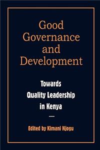 Governance and Development. Toward Quality Leadership in Kenya
