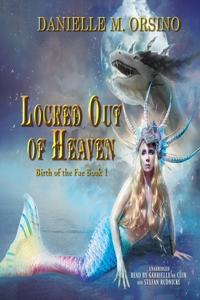 Birth of the Fae: Locked Out of Heaven Lib/E