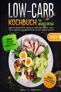 Low Carb Kochbuch für Berufstätige