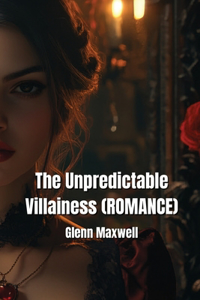 The Unpredictable Villainess (ROMANCE)