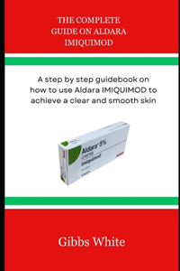 Complete Guide on Aldara Imiquimod