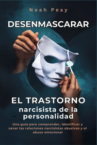 Desenmascarar el trastorno narcisista de la personalidad